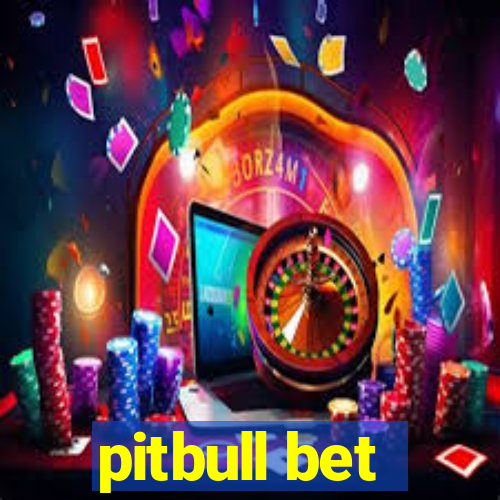 pitbull bet